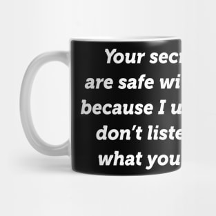 Your Secrets Are Safe With Me Mug